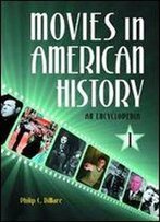 Movies In American History [3 Volumes]: An Encyclopedia
