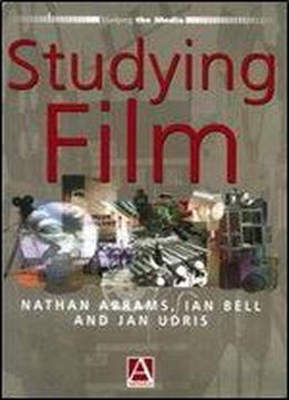 Nathan Abrams, Ian Bell, Jan Udris - Studying Film