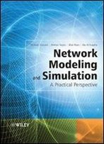 Network Modeling And Simulation: A Practical Perspective By Mohsen Guizani