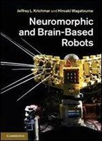Neuromorphic And Brain-Based Robots