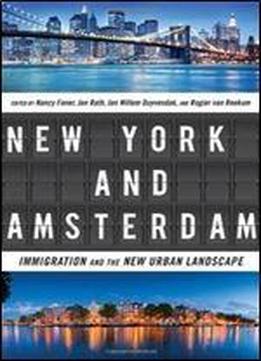 New York And Amsterdam: Immigration And The New Urban Landscape