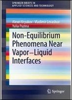 Non-Equilibrium Phenomena Near Vapor-Liquid Interfaces