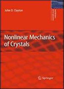 Nonlinear Mechanics Of Crystals (solid Mechanics And Its Applications)