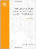 Nonlinear Two Point Boundary Value Problems (Mathematics In Science And Engineering)