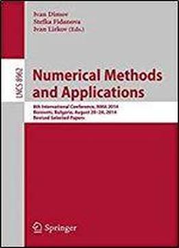 Numerical Methods And Applications: 8th International Conference, Nma 2014, Borovets, Bulgaria, August 20-24, 2014, Revised Selected Papers (lecture Notes In Computer Science)