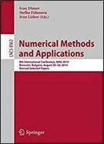 Numerical Methods And Applications: 8th International Conference, Nma 2014, Borovets, Bulgaria, August 20-24, 2014, Revised Selected Papers (Lecture Notes In Computer Science)