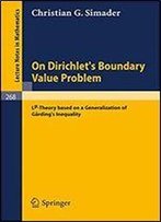 On Dirichlet's Boundary Value Problem: Lp-Theory Based On A Generalization Of Garding's Inequality (Lecture Notes In Mathematics)