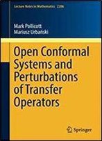 Open Conformal Systems And Perturbations Of Transfer Operators (Lecture Notes In Mathematics)