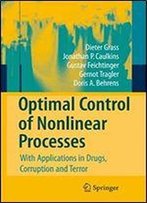 Optimal Control Of Nonlinear Processes: With Applications In Drugs, Corruption, And Terror