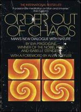 Order Out Of Chaos: Man's New Dialogue With Nature