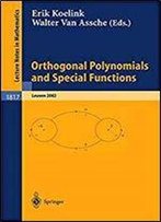 Orthogonal Polynomials And Special Functions: Leuven 2002 (Lecture Notes In Mathematics, Vol. 1817)
