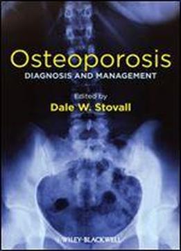 Osteoporosis: Diagnosis And Management