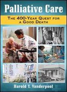 Palliative Care: The 400-year Quest For A Good Death