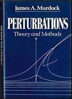 Perturbations: Theory And Methods
