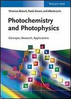 Photochemistry And Photophysics: Concepts, Research, Applications