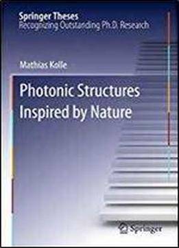 Photonic Structures Inspired By Nature (springer Theses)