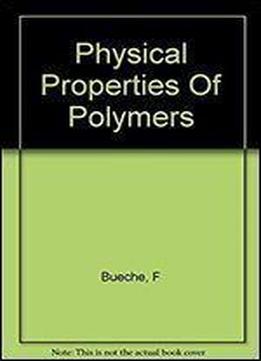 Physical Properties Of Polymers 1st Edition