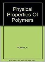 Physical Properties Of Polymers 1st Edition