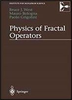 Physics Of Fractal Operators (Institute For Nonlinear Science)