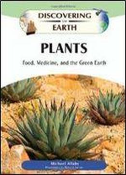 Plants: Food, Medicine, And The Green Earth