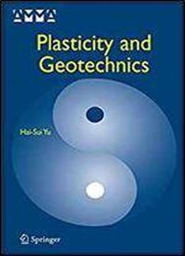Plasticity And Geotechnics (advances In Mechanics And Mathematics)