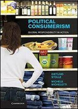 Political Consumerism: Global Responsibility In Action