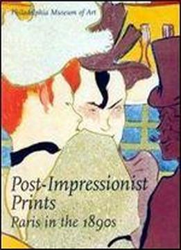 Post-impressionist Prints: Paris In The 1890s