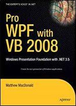Pro Wpf With Vb 2008: Windows Presentation Foundation With .net 3.5 (expert's Voice In .net)