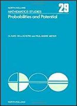 Probabilities And Potential (mathematics Studies, 29) (english And French Edition)