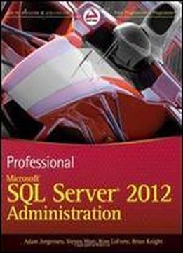 Professional Microsoft Sql Server 2012 Administration