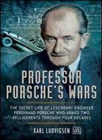Professor Porsche's Wars
