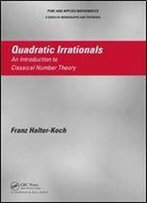 Quadratic Irrationals: An Introduction To Classical Number Theory
