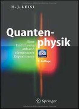Quantenphysik: Eine Einfuhrung Anhand Elementarer Experimente