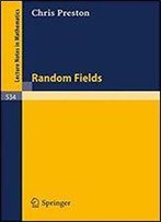 Random Fields (Lecture Notes In Mathematics, 534)