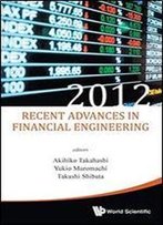 Recent Advances In Financial Engineering 2012: Proceedings Of The International Workshop On Finance 2012
