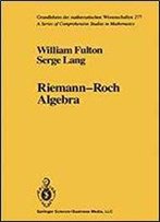 Riemann-Roch Algebra (Grundlehren Der Mathematischen Wissenschaften) (V. 277)
