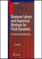 Riemann Solvers And Numerical Methods For Fluid Dynamics