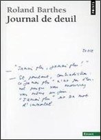 Roland Barthes, 'Journal De Deuil : 26 Octobre 1977-15 Septembre 1979'
