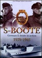 S-Boote: German E-Boats In Action 1939-1945