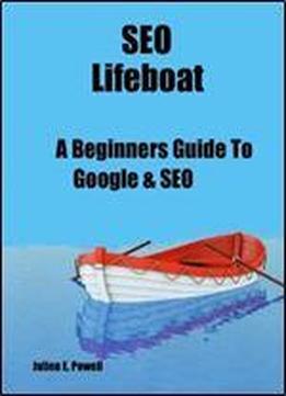 Seo Lifeboat: A Beginners Guide To Google & Seo