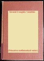 Several Complex Variables (Princeton Mathematical Series)