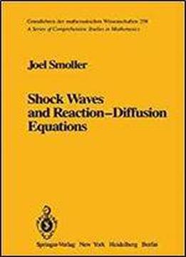 Shock Waves And Reaction-diffusion Equations (comprehensive Manuals Of Surgical Specialties)