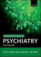 Shorter Oxford Textbook Of Psychiatry, 6th Edition