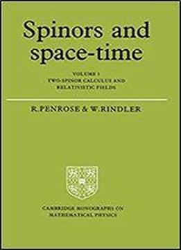 Spinors And Space Time Volume 1 (cambridge Monographs On Mathematical Physics)