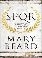 Spqr: A History Of Ancient Rome