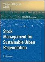 Stock Management For Sustainable Urban Regeneration