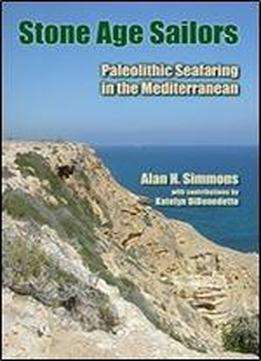 Stone Age Sailors: Paleolithic Seafaring In The Mediterranean