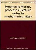 Symmetric Markov Processes (Lecture Notes In Mathematics 426)
