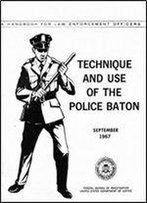 Technique And Use Of The Police Baton