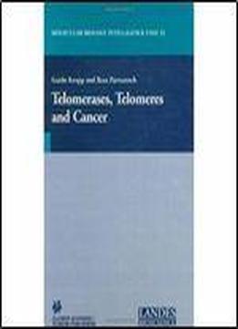 Telomerases, Telomeres And Cancer